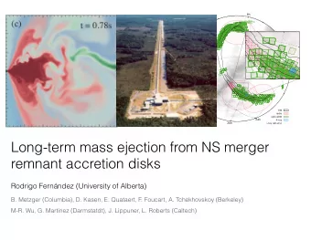Long-term mass ejection from NS merger  remnant accretion disks  Rodrigo Fernndez (University of