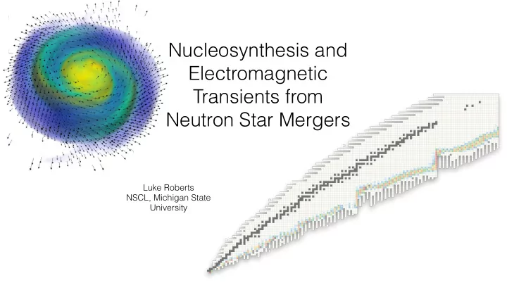 nucleosynthesis and electromagnetic transients from