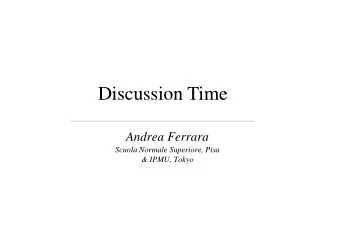 Discussion Time  Discussion Time  Andrea Ferrara  S  Scuola Normale Superiore, Pisa  l N  l S  i