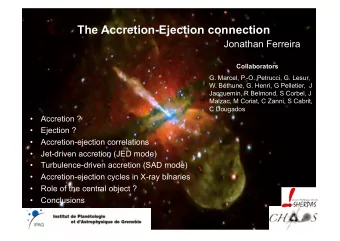 The Accretion-Ejection connection  Jonathan Ferreira  Collaborators  G. Marcel, P.-O. Petrucci, G.