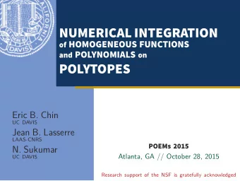 NUMERICAL INTEGRATION of HOMOGENEOUS FUNCTIONS and POLYNOMIALS on  POLYTOPES  POEMs 2015  2/33