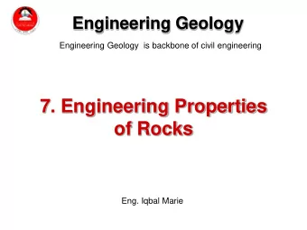 of Rocks  Eng. Iqbal Marie  Rock properties tend to vary widely, often over short distances