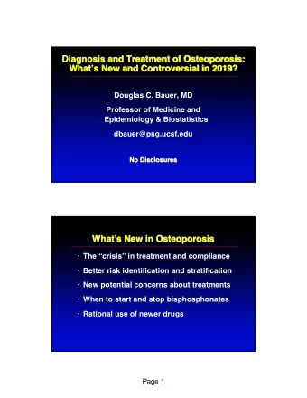 Diagnosis and Treatment of Osteoporosis:  Whats New and Controversial in 2019?  Douglas C.