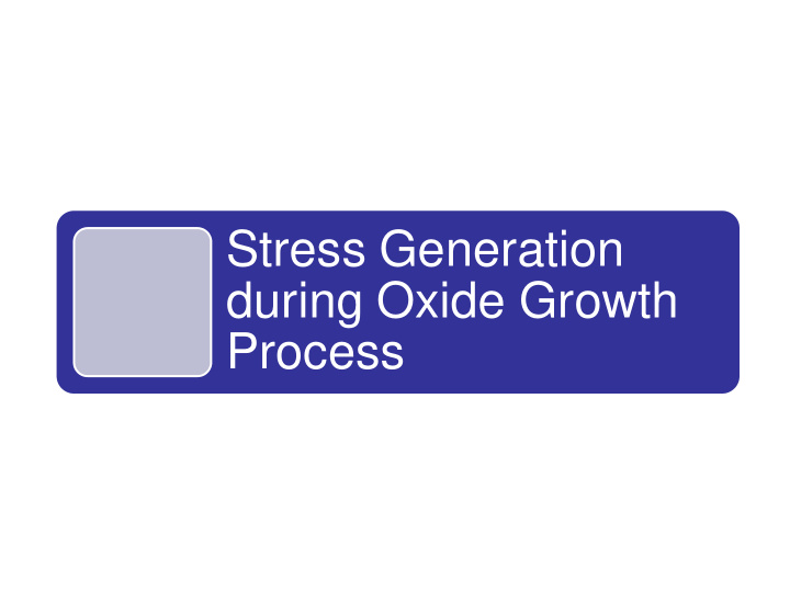 stress generation during oxide growth process the various