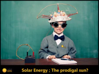 Solar Energy ; The prodigal sun?  Introduction  21 years in PV &amp; Storage !  Solar and EV