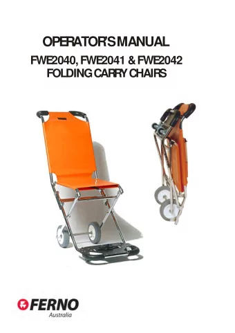 OPE  R  ATOR  S  MANUAL  FWE  2040, FWE  2041 &amp; FWE  2042  FOLDING CAR  R  Y CHAIR  S  Ferno