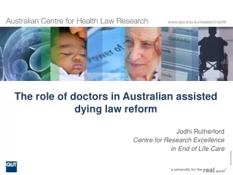 dying law reform  Jodhi Rutherford  Centre for Research Excellence  in End of Life Care  CRICOS