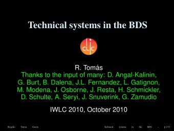 Technical systems in the BDS  R. Tom  as  Thanks to the input of many: D. Angal-Kalinin,  G.