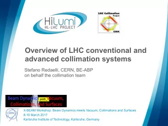 Overview of LHC conventional and  advanced collimation systems Stefano Redaelli, CERN, BE-ABP