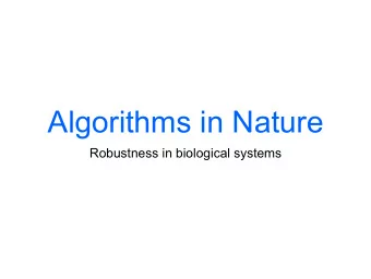 Algorithms in Nature  Robustness in biological systems  Failure and attacks on  networks    Is