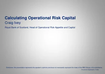 Calculating Operational Risk Capital  Craig Ivey  Royal Bank of Scotland, Head of Operational Risk