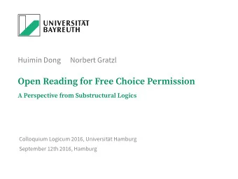 Open Reading for Free Choice Permission  A Perspective from Substructural Logics  Colloquium