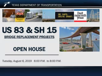 US  US 83  83 &amp; SH  &amp; SH 15  15  BRIDGE REPLACEMENT PROJECTS  OP  OPEN  N HO  HOUS  USE