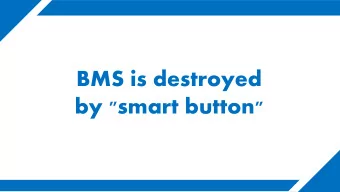 BMS is destroyed by &quot;smart button&quot; About me I am working at  Specialize in ICS