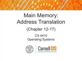Main Memory:  Address Translation  (Chapter 12-17)  CS 4410  Operating Systems  Cant We All Just
