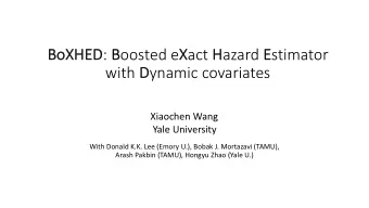 BoXHED : B oosted e X act H azard E stimator with D ynamic covariates  Xiaochen Wang  Yale