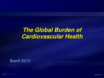Cardiovascular Health  Banff 2012  CP1271671-5 Global Burden of Cardiovascular Disease  2002