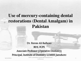 Use of mercury-containing dental  restorations (Dental Amalgam) in Pakistan  Dr.  . Fe  Feroze  oze
