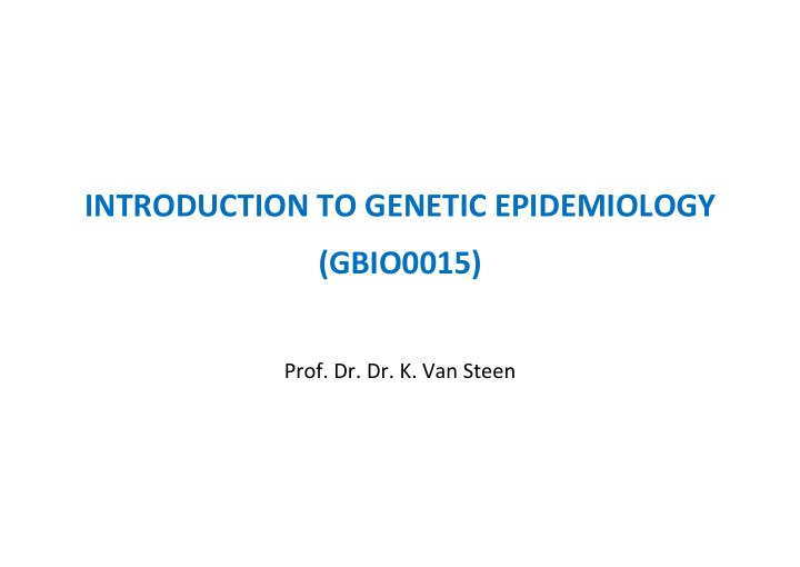 introduction to genetic epidemiology gbio0015
