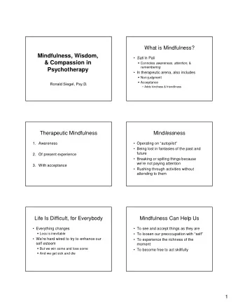 Mindfulness, Wisdom,  Sati in Pali  &amp; Compassion in  Connotes awareness , attention ,