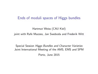Ends of moduli spaces of Higgs bundles  Hartmut Weiss (CAU Kiel)  joint with Rafe Mazzeo, Jan