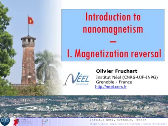 Introduction to  nanomagnetism    I. Magnetization reversal Olivier Fruchart  Institut Nel