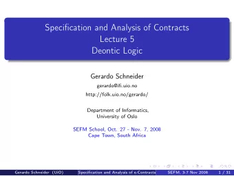Specification and Analysis of Contracts  Lecture 5  Deontic Logic  Gerardo Schneider