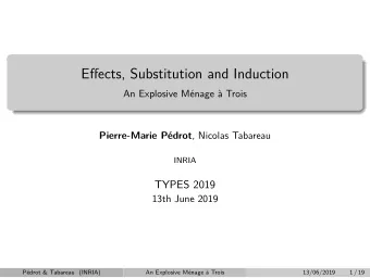 Efgects, Substitution and Induction  An Explosive Mnage  Trois Pierre-Marie Pdrot , Nicolas
