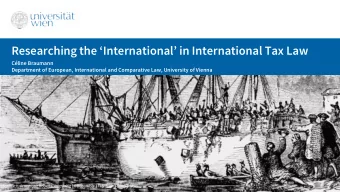 Researching the International in International Tax Law  Cline Braumann  Department of