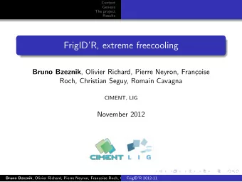 FrigIDR, extreme freecooling Bruno Bzeznik , Olivier Richard, Pierre Neyron, Fran  coise