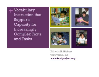 Vocabulary Instruction that Supports  Capacity for Increasingly Complex Texts and  Tasks  Whats