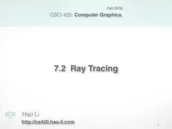 7.2  Ray Tracing  Hao Li  http://cs420.hao-li.com  1 Motivation: Reflections  2 Motivation: Depth