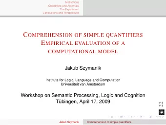 H OW DO WE ENCODE MODELS ? Restriction to finite models of the form M = ( U , A , B ) .  Jakub