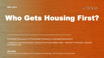 Who Gets Hous  ho Gets Housing Fir  ing First?  st?  Facilitated Discussion on Prioritization