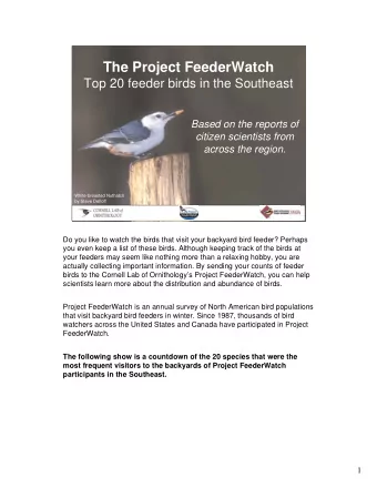 The Project FeederWatch  Top 20 feeder birds in the Southeast  Based on the reports of  citizen
