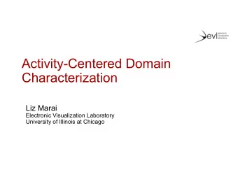 Activity-Centered Domain  Characterization  Liz Marai  Electronic Visualization Laboratory