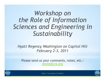 Workshop on  the Role of Information  Sciences and Engineering in Sustainability  Hyatt Regency