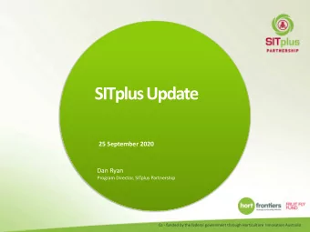 SITplus Update  25 September 2020  Dan Ryan  Program Director, SITplus Partnership  Co - funded by