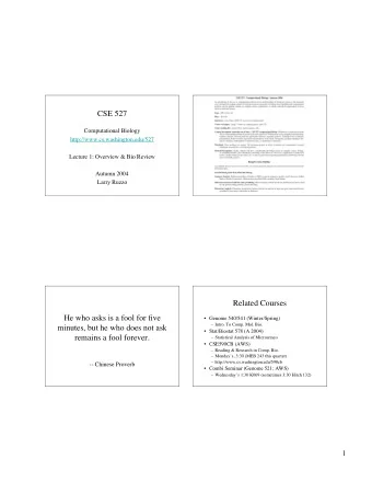 CSE 527  Computational Biology  http://www.cs.washington.edu/527  Lecture 1: Overview &amp; Bio