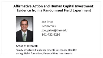 Affirmative Action and Human Capital Investment:  Evidence from a Randomized Field Experiment  Joe