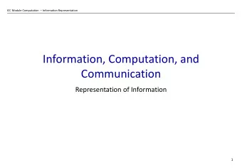 Information, Computation, and  Communication  Representation of Information  1  ICC Module