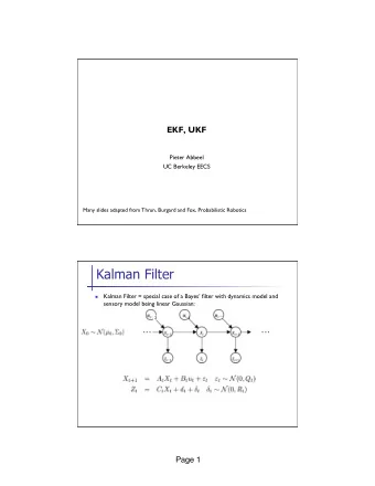 Kalman Filter  Kalman Filter = special case of a Bayes filter with dynamics model and n
