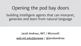 Opening the pod bay doors   building intelligent agents that can interpret,  generate and learn