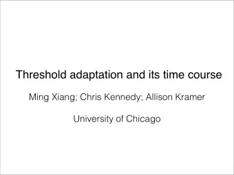 Threshold adaptation and its time course  Ming Xiang; Chris Kennedy; Allison Kramer
