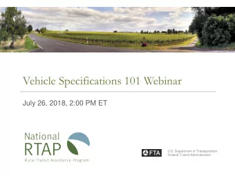 Vehicle Specifications 101 Webinar  July 26, 2018, 2:00 PM ET  U.S. Department of Transportation