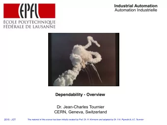 Automation Industrielle  Dependability - Overview  Dr. Jean-Charles Tournier  CERN, Geneva,