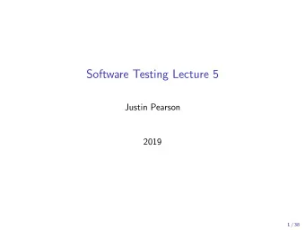 Software Testing Lecture 5  Justin Pearson  2019  1 / 38  Covering Logical Expressions  Logic