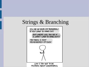 Strings &amp; Branching  bool  bool - either true or false  You have the common math comparisons: