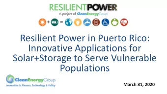 Resilient Power in Puerto Rico:  Innovative Applications for  Solar+Storage to Serve Vulnerable