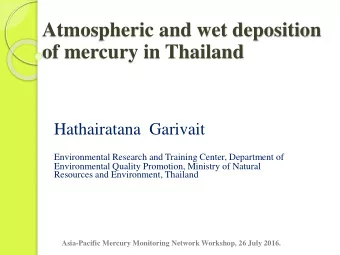 of mercury in Thailand  Hathairatana Garivait  Environmental Research and Training Center,